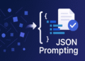 Mastering JSON Prompting for LLMs