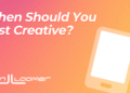 When Should You Test Creative?