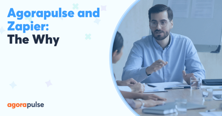 Agorapulse and Zapier—The Why