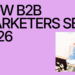 Inside the Minds of B2B Brand Marketers: What 2026 Will Look Like