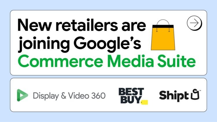 New retailers joining Google’s Commerce Media Suite