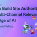 How To Build Site Authority and Multi-Channel Relevance in the Age of AI