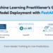 The Machine Learning Practitioner’s Guide to Model Deployment with FastAPI