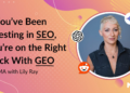 If You’ve Been Investing in SEO, You’re on the Right Track With GEO: An AMA With Lily Ray