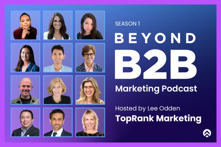 Five B2B Marketing Themes for 2026 – Beyond B2B Marketing Podcast – TopRank® Marketing