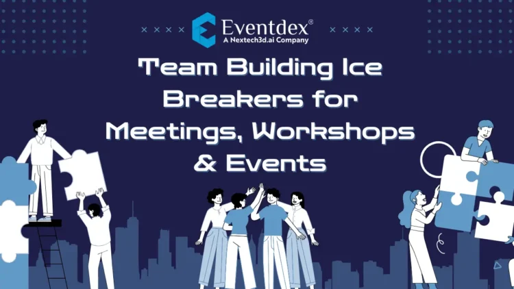 Team Building Ice Breakers for Meetings, Workshops & Events