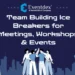 Team Building Ice Breakers for Meetings, Workshops & Events