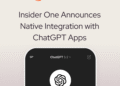 Insider One Launches Native ChatGPT App Integration. Activate AI Conversations That Convert