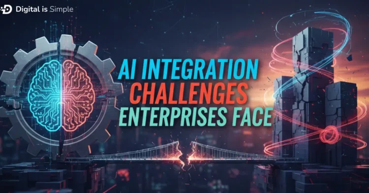 AI Integration Challenges Enterprises Face and How to Solve Them