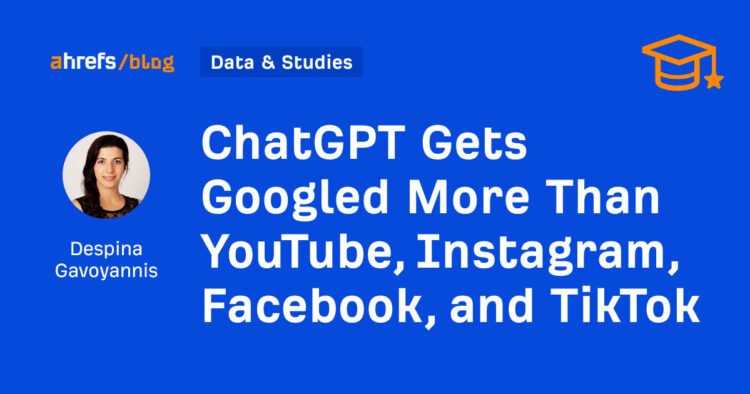 ChatGPT Gets Googled More Than YouTube, Instagram, Facebook, and TikTok