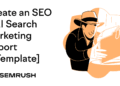 Create an SEO + AI Search Marketing Report [+ Template]
