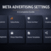 A Complete Guide to Meta Advertising Settings