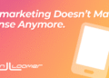 Remarketing Doesn’t Make Sense Anymore