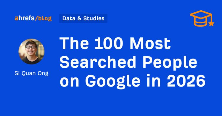 The 100 Most Searched People on Google in 2026