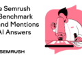 Use Semrush to Benchmark Brand Mentions in AI Answers