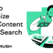 How to Optimize Your Content for LLMs With Semrush