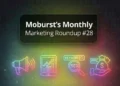 Moburst’s Monthly Marketing Roundup #28