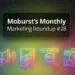 Moburst’s Monthly Marketing Roundup #28