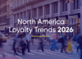 North America Loyalty Program Trends 2026