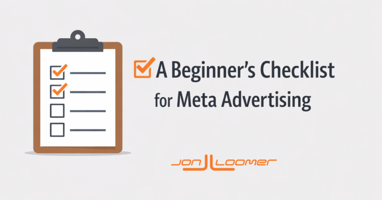A Beginner’s Checklist for Meta Advertising