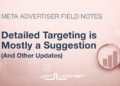 Detailed Targeting Is Mostly a Suggestion (And Other Updates)