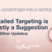 Detailed Targeting Is Mostly a Suggestion (And Other Updates)