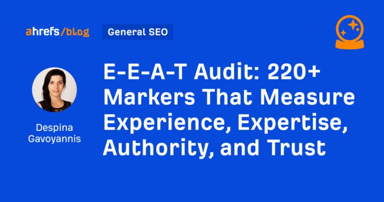 220+ Markers That Measure Experience, Expertise, Authority, and Trust