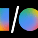 Google announces dates for I/O 2026