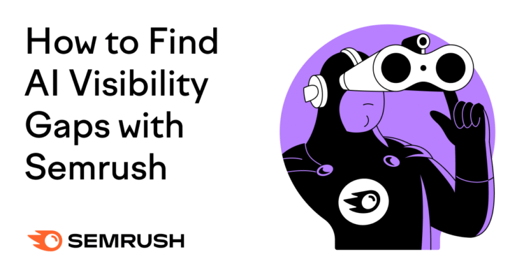 How to Find AI Visibility Gaps with Semrush
