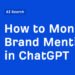 How to Monitor Brand Mentions in ChatGPT