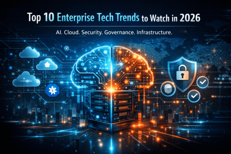 Top 10 Enterprise Tech Trends to Watch in 2026