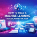 How to Read a Machine Learning Research Paper in 2026