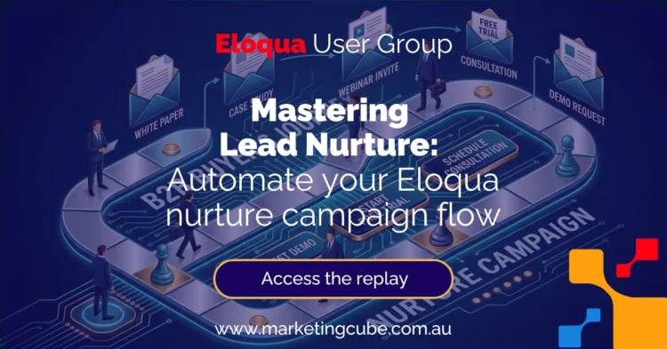 Mastering Lead Nurture: A step-by-step guide to automating your Eloqua nurture campaign flow | Marketing Cube