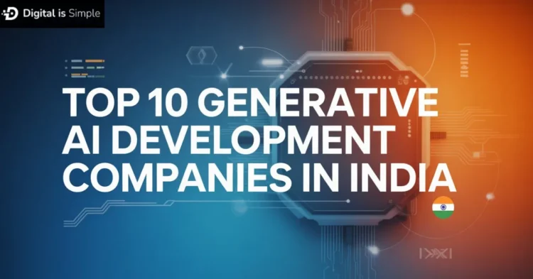 Top 10 Generative AI Development Companies in India