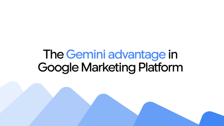 The Gemini advantage on Google Marketing Platform