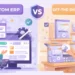 Custom ERP vs Off-the-Shelf ERP: Which Is Best?