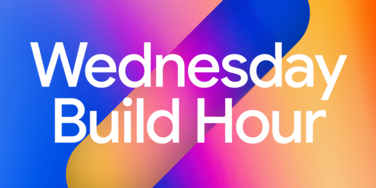 Introducing Wednesday Build Hour – Google Developers Blog