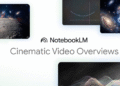 NotebookLM adds Cinematic Video Overviews
