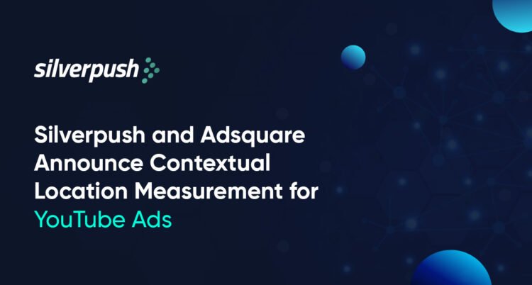 Silverpush & Adsquare Partner on YouTube Ad Measurement