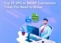 Top 11 JPG to WEBP Conversion Tools