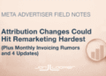Attribution Changes Could Hit Remarketing Hardest (Plus 5 Updates)