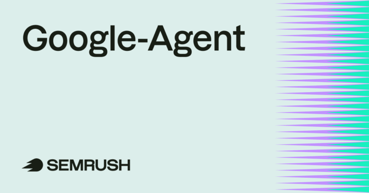 Google’s releasing Google-Agent: Here’s what to know