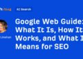 What It Is, How It Works, and What It Means for SEO