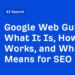 What It Is, How It Works, and What It Means for SEO