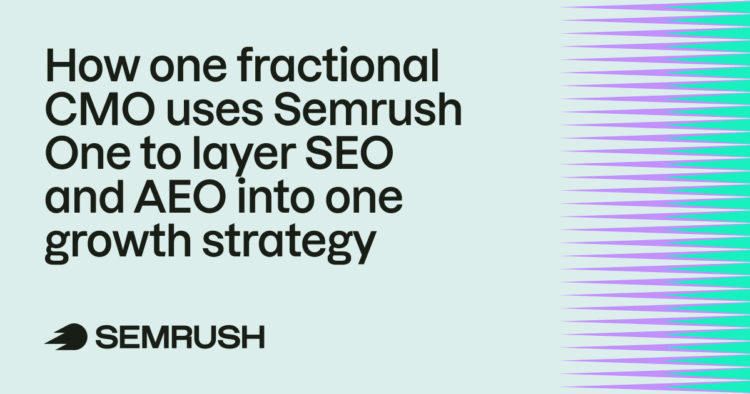 How One Fractional CMO Drives Visibility with Semrush One