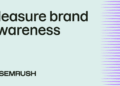 How to measure brand awareness: 9 methods that matter