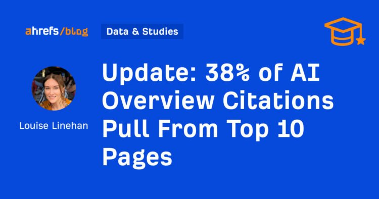 38% of AI Overview Citations Pull From Top 10 Pages