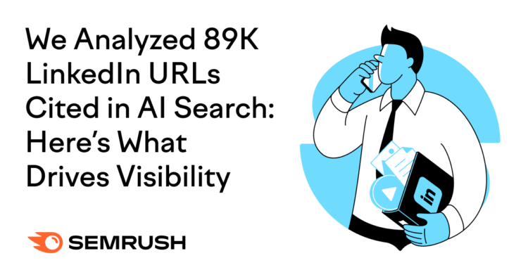 We Analyzed 89K LinkedIn URLs Cited in AI Search: Here‘s What Drives Visibility