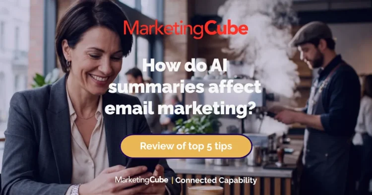 AI Email Summaries: What they change for marketers | Marketing Cube