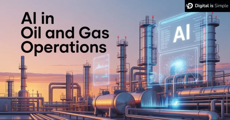 How AI in Oil and Gas Operations Is Transforming the Upstream Sector